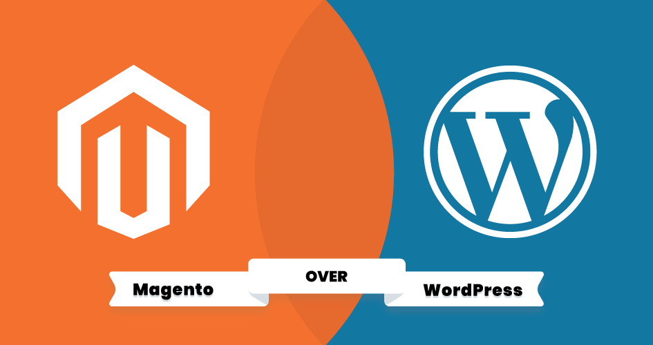 Why to choose Magento over WordPress in 2021?