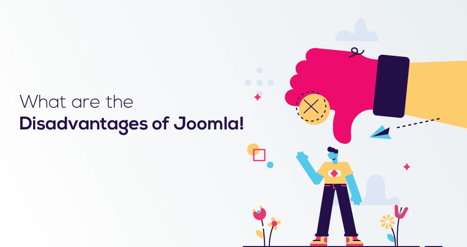 What are the disadvantages of Joomla!