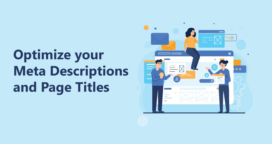 Optimize your meta descriptions and page titles