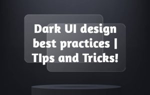 Dark UI design