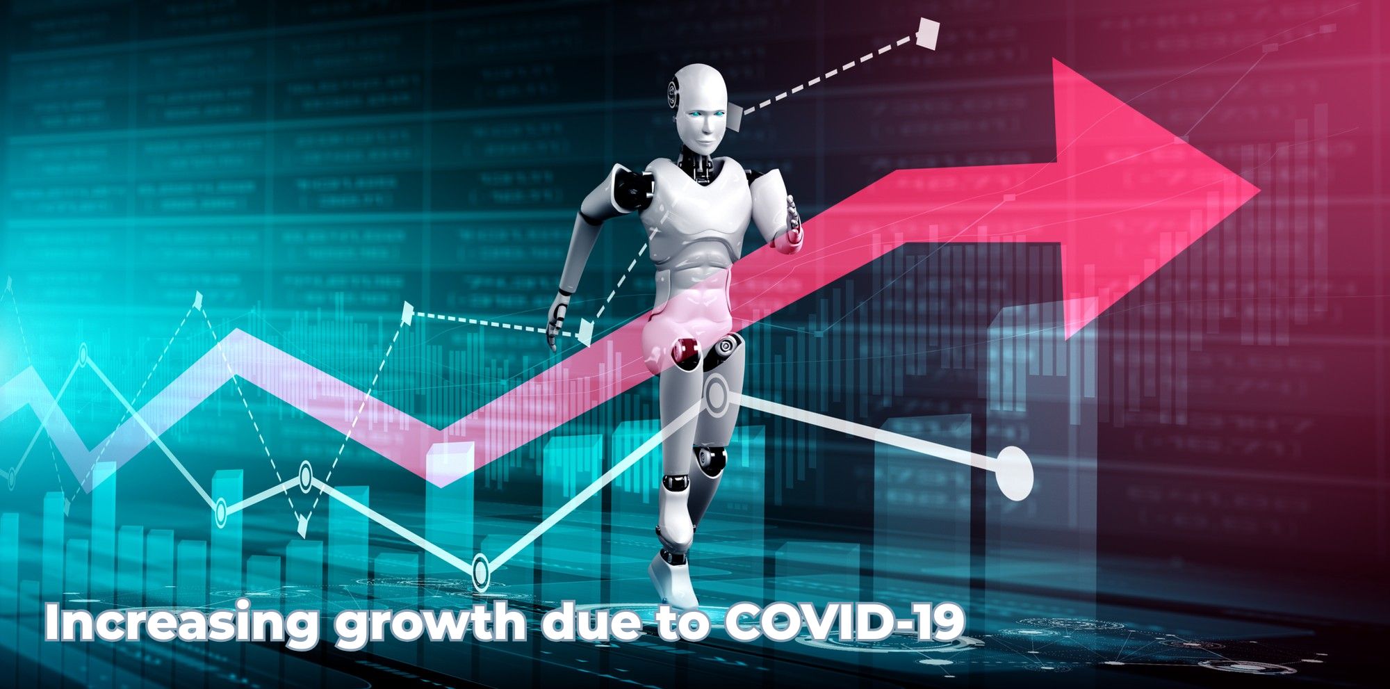 Increasing growth due to COVID-19 