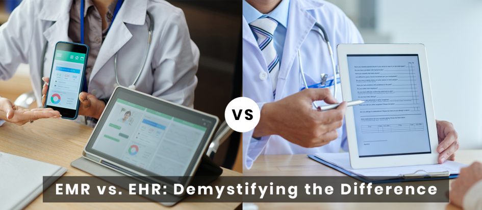 EMR vs. EHR: Demystifying the Difference